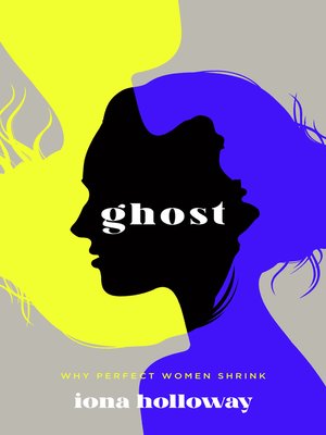 cover image of Ghost: Why Perfect Women Shrink